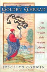 Golden Thread: The Ageless Wisdom of the Western Mystery Traditions Quest cena un informācija | Pašpalīdzības grāmatas | 220.lv