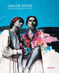 Ukraine Rising: Contemporary Creative Culture from Ukraine cena un informācija | Mākslas grāmatas | 220.lv