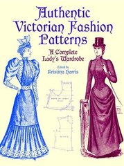 Victorian Fashions: A Complete Lady's Wardrobe цена и информация | Книги об искусстве | 220.lv