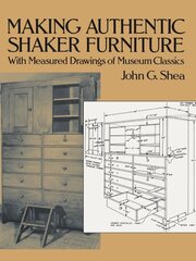 Making Authentic Shaker Furniture: With Measured Drawings of Museum Classics New edition cena un informācija | Grāmatas par veselīgu dzīvesveidu un uzturu | 220.lv