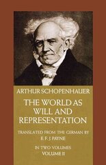 World as Will and Representation, Vol. 2 New edition, v. 2 cena un informācija | Vēstures grāmatas | 220.lv