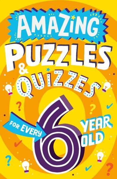 Amazing Puzzles and Quizzes for Every 6 Year Old цена и информация | Grāmatas pusaudžiem un jauniešiem | 220.lv