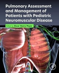 Pulmonary Assessment and Management of Patients with Pediatric Neuromuscular Disease cena un informācija | Ekonomikas grāmatas | 220.lv