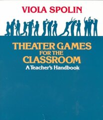 Theater Games for the Classroom: A Teacher's Handbook cena un informācija | Grāmatas pusaudžiem un jauniešiem | 220.lv
