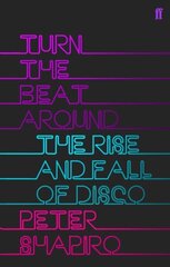 Turn the Beat Around: The Secret History of Disco Main cena un informācija | Mākslas grāmatas | 220.lv