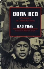 Born Red: A Chronicle of the Cultural Revolution Twenty-Third an cena un informācija | Vēstures grāmatas | 220.lv