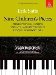 Nine Children's Pieces (Menus Propos Enfantins, Enfantillages Pittoresques, Peccadilles Importunes): Easier Piano Pieces 13 цена и информация | Книги об искусстве | 220.lv