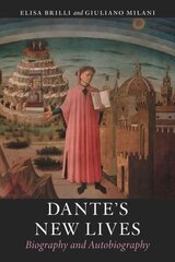 Dante's New Lives: Biography and Autobiography cena un informācija | Biogrāfijas, autobiogrāfijas, memuāri | 220.lv