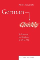 German Quickly: A Grammar for Reading German 6th Revised edition cena un informācija | Svešvalodu mācību materiāli | 220.lv