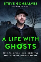 Life with Ghosts: True, Terrifying, and Insightful Tales from My Favorite Haunts cena un informācija | Biogrāfijas, autobiogrāfijas, memuāri | 220.lv