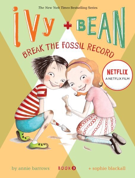Ivy and Bean Break the Fossil Record: Book 3, Bk. 3 cena un informācija | Grāmatas pusaudžiem un jauniešiem | 220.lv