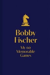 My 60 Memorable Games: chess tactics, chess strategies with Bobby Fischer цена и информация | Книги о питании и здоровом образе жизни | 220.lv