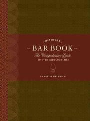 Ultimate Bar Book: The Comprehensive Guide to Over 1,000 Cocktails: (Cocktail Book, Bartender Book, Mixology Book, Mixed Drinks Recipe Book) illustrated edition cena un informācija | Pavārgrāmatas | 220.lv