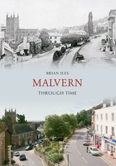 Malvern Through Time UK ed. цена и информация | Книги о питании и здоровом образе жизни | 220.lv