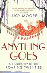Anything Goes: A Biography of the Roaring Twenties Main cena un informācija | Vēstures grāmatas | 220.lv