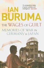 Wages of Guilt: Memories of War in Germany and Japan Main цена и информация | Исторические книги | 220.lv