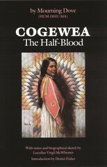 Cogewea, The Half Blood: A Depiction of the Great Montana Cattle Range цена и информация | Книги по социальным наукам | 220.lv