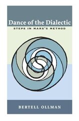 Dance of the Dialectic: STEPS IN MARX'S METHOD cena un informācija | Sociālo zinātņu grāmatas | 220.lv