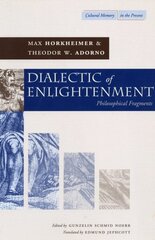 Dialectic of Enlightenment: Philosophical Fragments cena un informācija | Sociālo zinātņu grāmatas | 220.lv