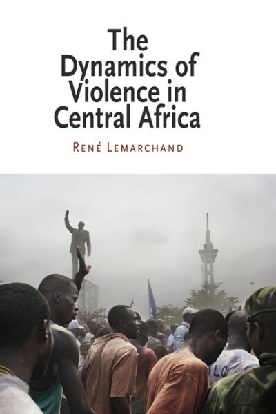 Dynamics of Violence in Central Africa cena un informācija | Vēstures grāmatas | 220.lv