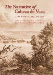 Narrative of Cabeza de Vaca cena un informācija | Biogrāfijas, autobiogrāfijas, memuāri | 220.lv