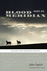 Notes on Blood Meridian: Revised and Expanded Edition Revised and Expanded Edition цена и информация | Исторические книги | 220.lv