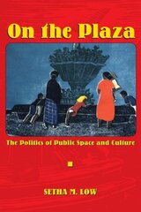 On the Plaza: The Politics of Public Space and Culture illustrated edition цена и информация | Книги по социальным наукам | 220.lv