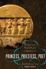 Princess, Priestess, Poet: The Sumerian Temple Hymns of Enheduanna cena un informācija | Garīgā literatūra | 220.lv