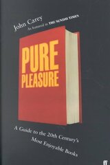 Pure Pleasure: A Guide to the 20th Century's Most Enjoyable Books Main cena un informācija | Vēstures grāmatas | 220.lv