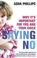 Saying No: Why it's Important for You and Your Child Main цена и информация | Самоучители | 220.lv