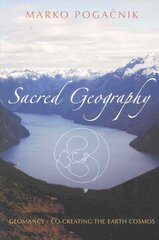 Sacred Geography: Geomancy: Co-creating the Earth Cosmos cena un informācija | Pašpalīdzības grāmatas | 220.lv