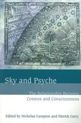 Sky and Psyche: The Relationship Between Cosmos and Consciousness annotated edition цена и информация | Исторические книги | 220.lv