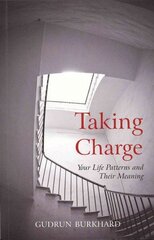 Taking Charge: Your Life Patterns and Their Meaning cena un informācija | Pašpalīdzības grāmatas | 220.lv