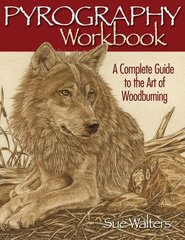 Pyrography Workbook: A Complete Guide to the Art of Woodburning cena un informācija | Grāmatas par veselīgu dzīvesveidu un uzturu | 220.lv