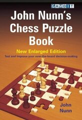 John Nunn's Chess Puzzle Book New Enlarged ed., New Enlarged Edition цена и информация | Книги о питании и здоровом образе жизни | 220.lv