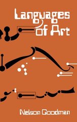 Languages of Art: An Approach to a Theory of Symbols New edition цена и информация | Исторические книги | 220.lv