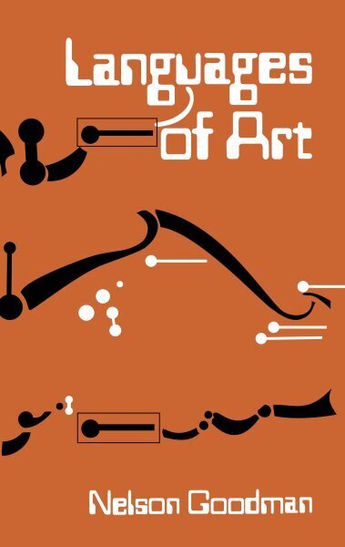Languages of Art: An Approach to a Theory of Symbols New edition цена и информация | Vēstures grāmatas | 220.lv