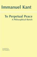 To Perpetual Peace: A Philosophical Sketch цена и информация | Исторические книги | 220.lv