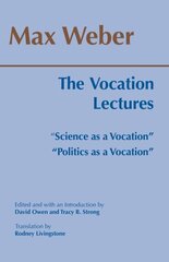 Vocation Lectures: Science as a Vocation; Politics as a Vocation cena un informācija | Sociālo zinātņu grāmatas | 220.lv