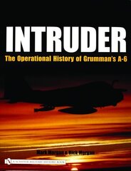 Intruder:: The erational History of Grummans A-6: The Operational History of Grumman's A-6 illustrated edition цена и информация | Путеводители, путешествия | 220.lv