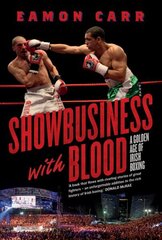SHOWBUSINESS WITH BLOOD: A Golden Age of Boxing cena un informācija | Grāmatas par veselīgu dzīvesveidu un uzturu | 220.lv