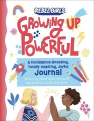 Growing Up Powerful Journal: A Confidence Boosting, Totally Inspiring, Joyful Journal цена и информация | Книги для малышей | 220.lv