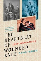 Heartbeat of Wounded Knee (Young Readers Adaptation): Life in Native America цена и информация | Книги для подростков и молодежи | 220.lv