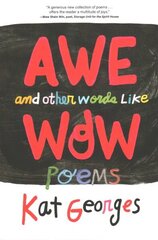 Awe and Other Words Like Wow: Poems цена и информация | Поэзия | 220.lv