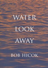 Water Look Away: A Novella cena un informācija | Dzeja | 220.lv