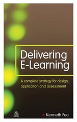 Delivering E-Learning: A Complete Strategy for Design Application and Assessment цена и информация | Книги по социальным наукам | 220.lv