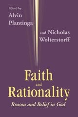 Faith and Rationality: Reason and Belief in God cena un informācija | Garīgā literatūra | 220.lv