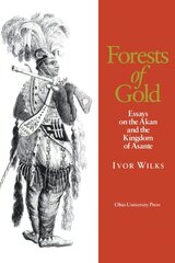 Forests of Gold: Essays on the Akan and the Kingdom of Asante 1 cena un informācija | Vēstures grāmatas | 220.lv