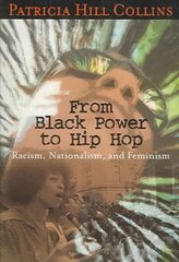 From Black Power to Hip Hop: Racism, Nationalism, and Feminism annotated edition cena un informācija | Sociālo zinātņu grāmatas | 220.lv