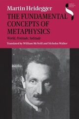 Fundamental Concepts of Metaphysics: World, Finitude, Solitude New edition цена и информация | Исторические книги | 220.lv